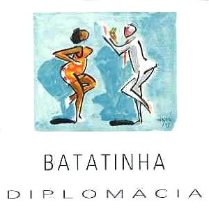 BATATINHA / DIPLOMACIA