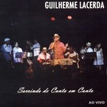 GUILHERME LACERDA / ギリェルミ・ラセルダ / SORRINDO DE CANTO EM CANTO