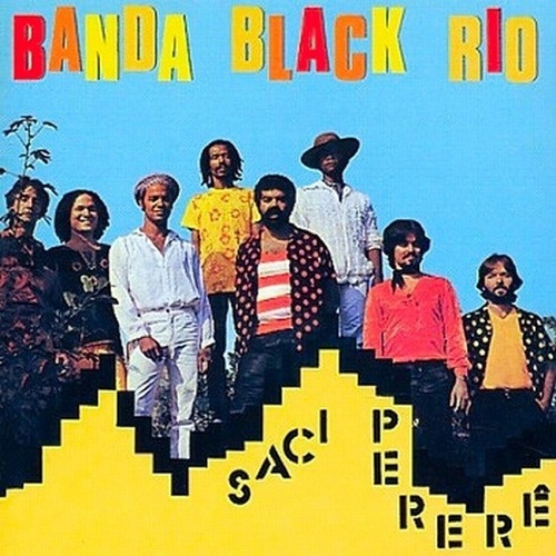 BANDA BLACK RIO / バンダ・ブラック・リオ / SACI PERERE