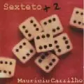 MAURICIO CARRILHO / マウリシオ・カヒーリョ / SEXTETO MAURICIO CARRILHO