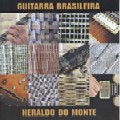 HERALDO DO MONTE / エラルド・ド・モンチ / GUITARA BRASILEIRA