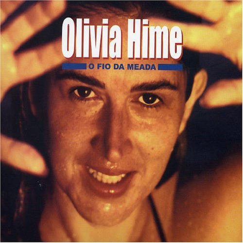 OLIVIA HIME / オリヴィア・ハイミ / O FIO DA MEADA