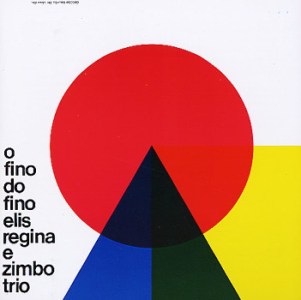 ELIS REGINA & ZIMBO TRIO / エリス・レジーナ&ジンボ・トリオ / O FINO DO FINO