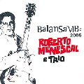 ROBERTO MENESCAL / ホベルト・メネスカル / BALANSAMBA 2005