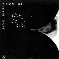 TOM ZE / トン・ゼー / NAVE MARIA