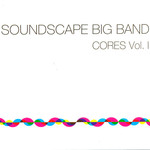 SOUND SCAPE BIG BAND / サウンド・スケープ・ビッグ・バンド / CORES-VOLUME 1