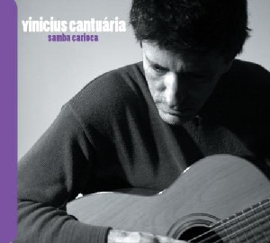 VINICIUS CANTUARIA / ヴィニシウス・カントゥアリア / SAMBA  CARIOCA