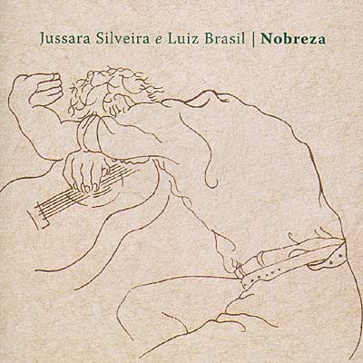 JUSSARA SILVEIRA E LUIZ BRASIL / ジュサーラ・シルヴェイラ・イ・ルイス・ブラジル / NOBREZA