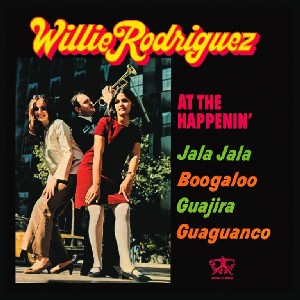 WILLIE RODRIGUEZ / ウィリー・ロドリゲス / AT THE HAPPENNIN'