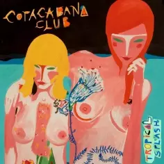 COPACABANA CLUB ELECTRONIC&nbsp;/&nbsp;TROPICAL SPLASH