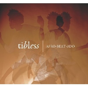 TIBLESS / チブレス / AFRO-BEAT-ADO