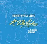 QUINTETO VILLA-LOBOS / キンテート・ヴィラ - ロボス / UM CLASSICO POPULAR