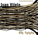 IVAN VILELA / イヴァン・ヴィレーラ / DEZ CORDAS
