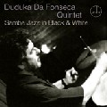 DUDUKA DA FONSECA / ドゥドゥカ・ダ・フォンセカ / SAMBA JAZZ IN BLACK & WHITE