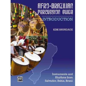 KIRK BRUNDAGE / AFRO-BRAZILIAN PERCUSSION GUIDE: INTRODUCTION