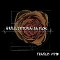 FRANCIS HIME / フランシス・ハイミ / ARQUITETURA DA FLOR