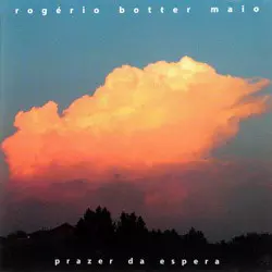 ROGERIO BOTTER MAIO / ホジェリオ・ボッテル・マイオ / PRAZER DA ESPERA
