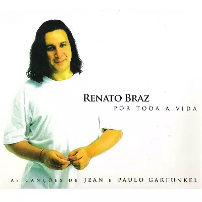 RENATO BRAZ / ヘナート・ブラス / POR TODA A VIDA