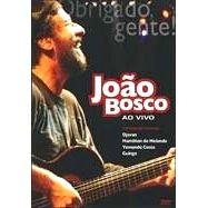 JOAO BOSCO / ジョアン・ボスコ / OBRIGADO GENTE! AO VIVO(DVD)