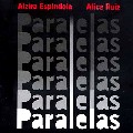 ALZIRA ESPINDOLA / アルジーラ・エスピンドーラ / PARALELAS