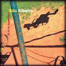 EDU RIBEIRO / エドゥ・ヒベイロ / JA TO TE ESPERANDO