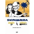 WANDA SA E ROBERTO MENESCAL / ワンダ・サー & ホベルト・メネスカル / SWINGUEIRA (LIVE/DVD)