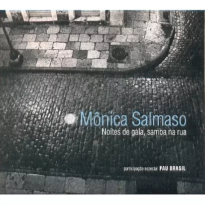 MONICA SALMASO / モニカ・サルマーゾ / NOITES DE GALA, SAMBA NA RUA