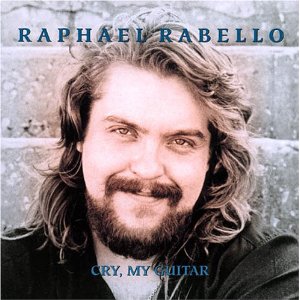 RAPHAEL RABELLO / ハファエル・ハベーロ / CRY, MY GUITAR
