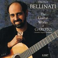 PAULO BELLINATI / パウロ・ベリナッチ / THE GUITAR WORKS OF GAROTO