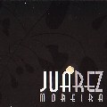 JUAREZ MOREIRA / ジュアレス・モレイラ / JUAREZ MOREIRA(2007)