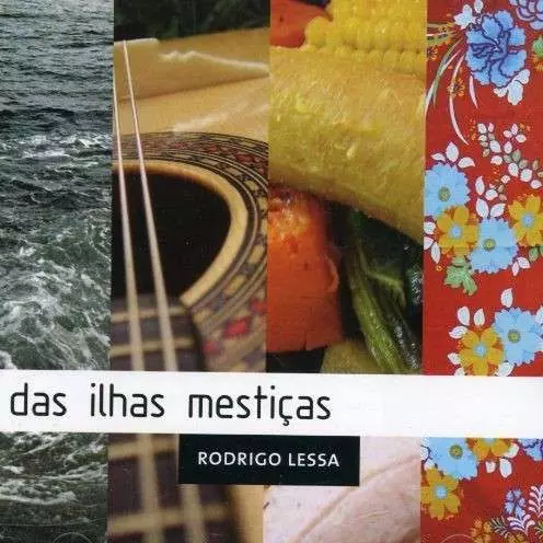 RODRIGO LESSA / ホドリゴ・レッサ / DAS ILHAS MESTICAS