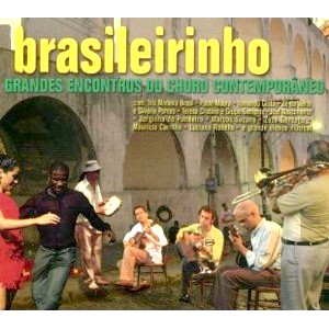 BRASILEIRINHO / GRANDES ENCONTROS DO CHORO CONTEMPORANEO