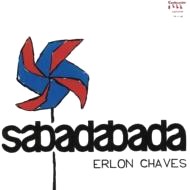 ERLON CHAVES / エルロン・シャヴィス / SABADABADA / サバダバダ