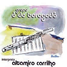 GRUPO O DO BOROGODO / INTERPRETA ALTAMIRO CARRILHO