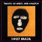 THIAGO DE MELLO / ティアゴ・ヂ・メロ / SWEET BRASIL