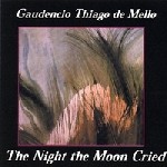THIAGO DE MELLO / ティアゴ・ヂ・メロ / THE NIGHT THE MOON CRIED