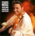 RICARDO HERZ / ヒカルド・ヘルツ / VIOLINO POPULAR BRASILEIRO