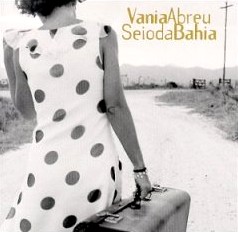 VANIA ABREU / ヴァニア・アブレウ / SEIO DA BAHIA