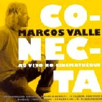 MARCOS VALLE / マルコス・ヴァーリ / CONECTA - AO VIVO NO CINEMATHEQUE