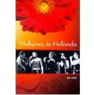 MULHERES DE HOLLANDA / ムリェーレス・ヂ・オランダ / AO VIVO DVD