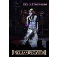 NEY MATOGROSSO / ネイ・マトグロッソ / INCLASSIFICAVEIS DVD