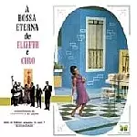 CYRO MONTEIRO & ELIZETH CARDOSO / シロ・モンテイロ&エリゼッチ・カルドーゾ / A BOSSA ETERNA (EU PRESS)