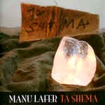 MANU LAFER / マヌ・ラフェール / TA SHEMA