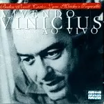 VINICIUS DE MORAES / ヴィニシウス・ヂ・モラエス / VIVENDO VINICIUS AO VIVO
