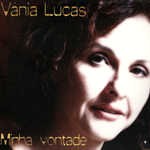 VANIA LUCAS / ヴァニア・ルカス / MINHA VONTADE