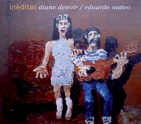 DIANE DENOIR, EDUARDO MATEO / ディアネ・デノイール, エドゥアルド・マテオ / INEDITAS