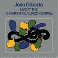 JOAO GILBERTO / ジョアン・ジルベルト / ライブ・アット・ザ・19th モントルー・ジャズ・フェスティバル