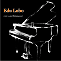JOAO BITTENCOURT / COLECAO SO PIANO - EDU LOBO