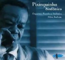 ORQUESTRA PETROBRAS SINFONICA / オルケストラ・ペトロブラス・シンフォニカ / PIXINGUINHA SINFONICO