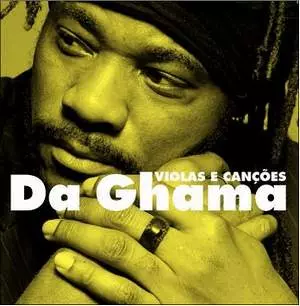 DA GHAMA / ダ・ガマ / VIOLAS E CANCOES